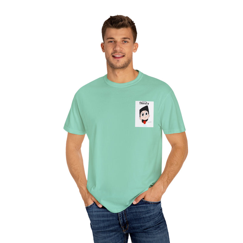 Your Man Thirsty Garment-Dyed T-shirt