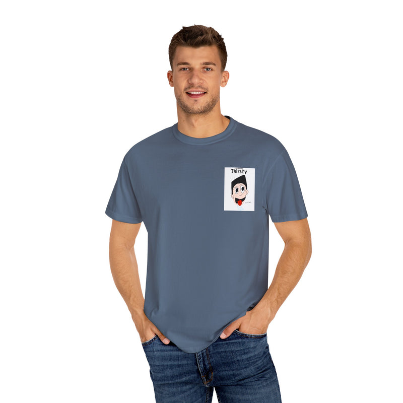 Your Man Thirsty Garment-Dyed T-shirt