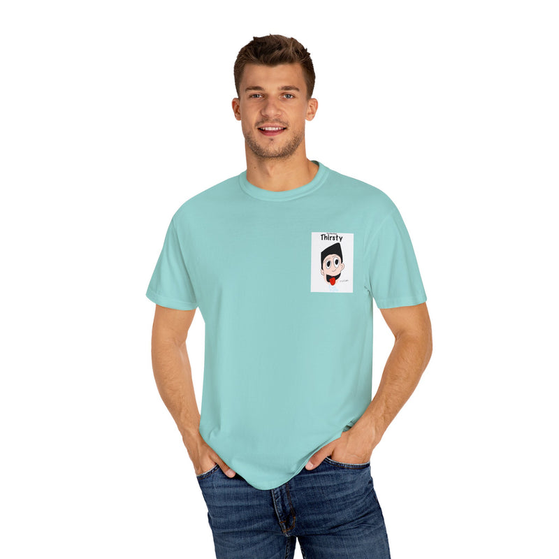 Your Man Thirsty Garment-Dyed T-shirt