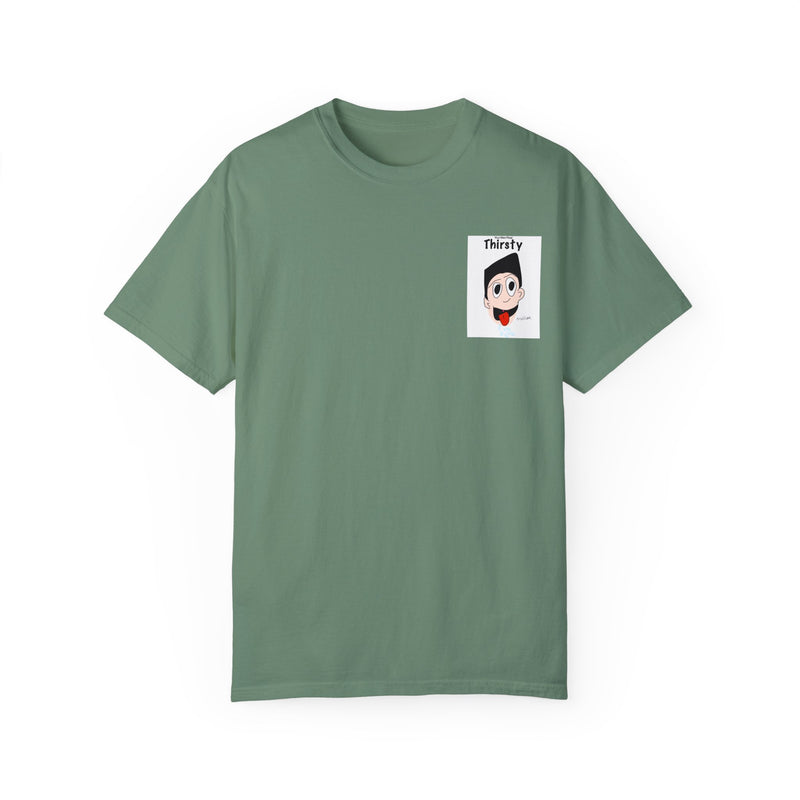 Your Man Thirsty Garment-Dyed T-shirt